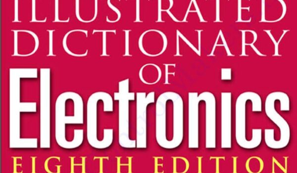 Illustrated Dictionary Of Electronics 2001